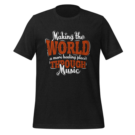 Making The World A More Healing Place T-shirt